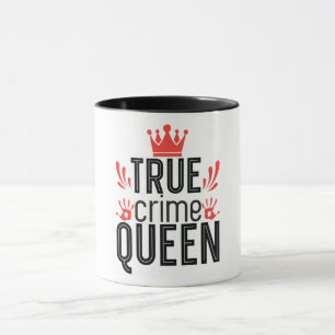 Funny True Crime Queen Mug
