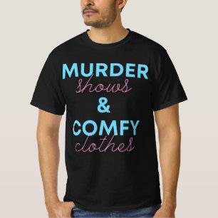 Funny True Crime Women's Murder Shows Comfy Clothe T-Shirt