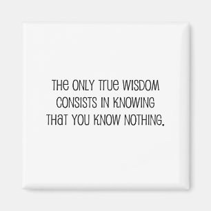 Funny, "True Wisdom" quote Magnet