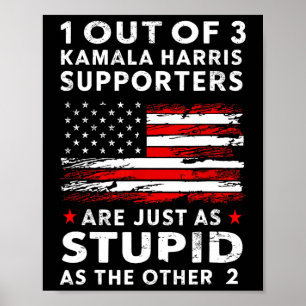 Funny Trump 1 Out Of 3 Kamala Harris Supporters Fe Poster