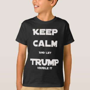Funny Trump 2020 Keep Calm And Let Trump Handle It T-Shirt