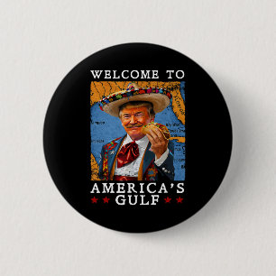 Funny Trump 2025 Mexico Taco Welcome To America's 6 Cm Round Badge