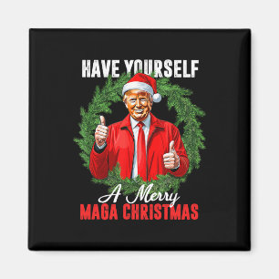 Funny Trump 45 47 Have Yourself A Merry Christmas Magnet