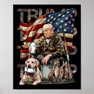 Funny Trump 45 47 Hunting Beer Ducks Us Flag Camo Poster