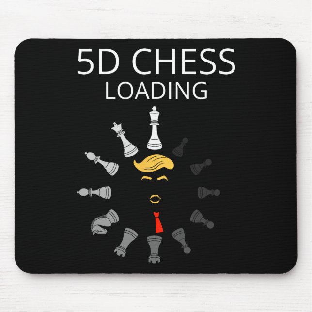Funny Trump 5d Chess Loading Sarcastic Political H Mouse Pad (Front)