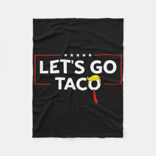 Funny Trump Always Chickens Out Let's Go Taco Meme Fleece Blanket