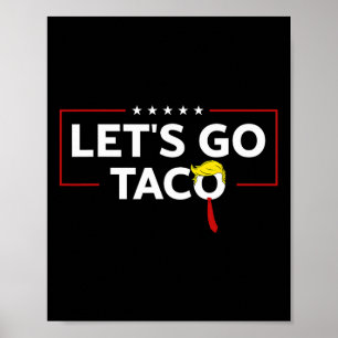 Funny Trump Always Chickens Out Let's Go Taco Meme Poster