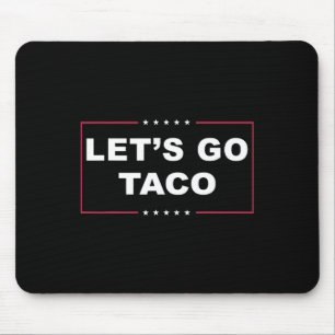 Funny Trump Always Chickens Out Meme Let's Go Taco Mouse Pad