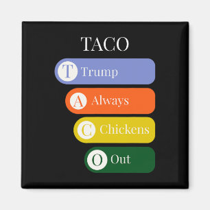 Funny Trump Always Chickens Out Taco Trade Magnet