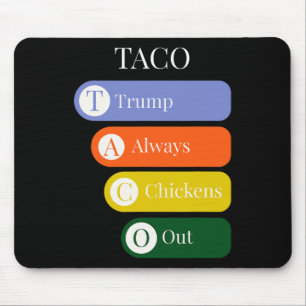 Funny Trump Always Chickens Out Taco Trade Mouse Pad
