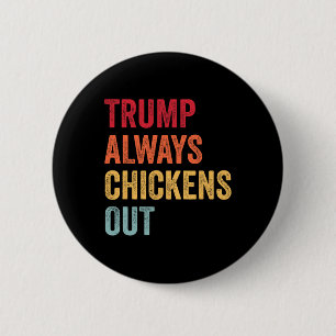 Funny Trump Always Chickens Out Taco Trump Chicken 6 Cm Round Badge