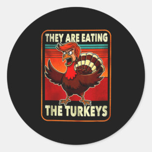 Funny Trump American Shirt They Are Eating Turkey Classic Round Sticker