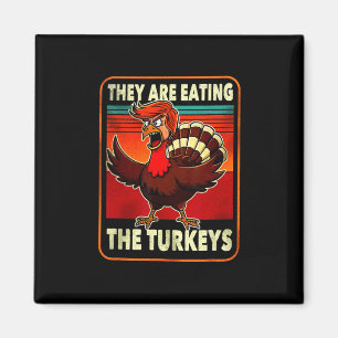 Funny Trump American Shirt They Are Eating Turkey  Magnet