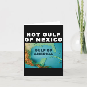 Funny Trump America's Gulf Not Gulf Of Mexico 1  Card