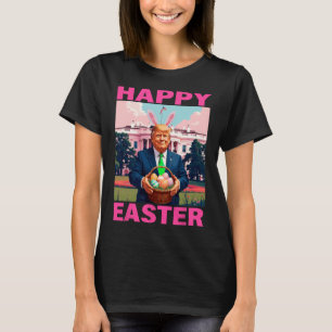 Funny Trump And Easter Eggs Sket White House Happy T-Shirt