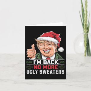 Funny Trump Back No More Christmas Ugly Sweaters X Card