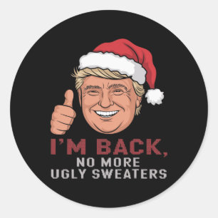 Funny Trump Back No More Christmas Ugly Sweaters X Classic Round Sticker