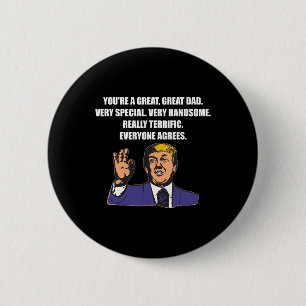 Funny Trump Best Dad Ever Everyone Agrees For Dad  6 Cm Round Badge
