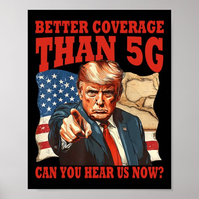 Funny Trump Better Coverage Than 5g America's Gulf Poster (Front)