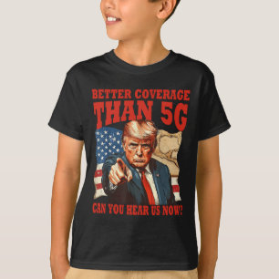 Funny Trump Better Coverage Than 5g America's Gulf T-Shirt