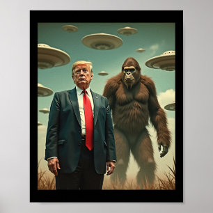 Funny Trump Bigfoot Ufo Alien Encounter Uap Friend Poster