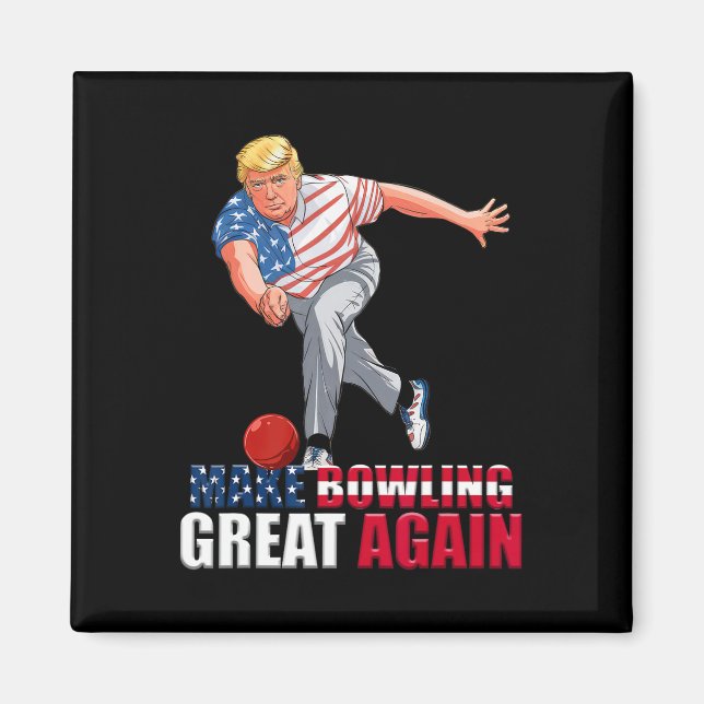 Funny Trump Bowling Make Bowling Great Again  Magnet (Front)