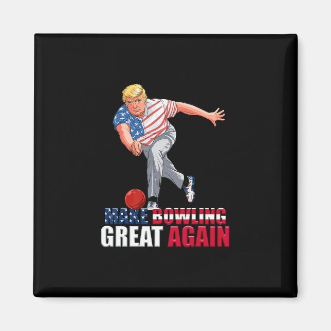Funny Trump Bowling Make Bowling Great Again  Magnet (Front)