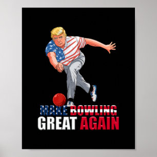 Funny Trump Bowling Make Bowling Great Again  Poster
