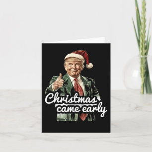 Funny Trump Christmas Came Early This Year 2024  Card