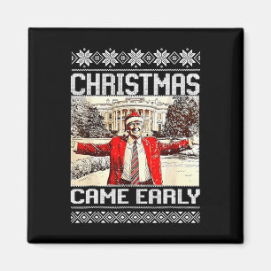 Funny Trump Christmas Came Early This Year 2024 Magnet