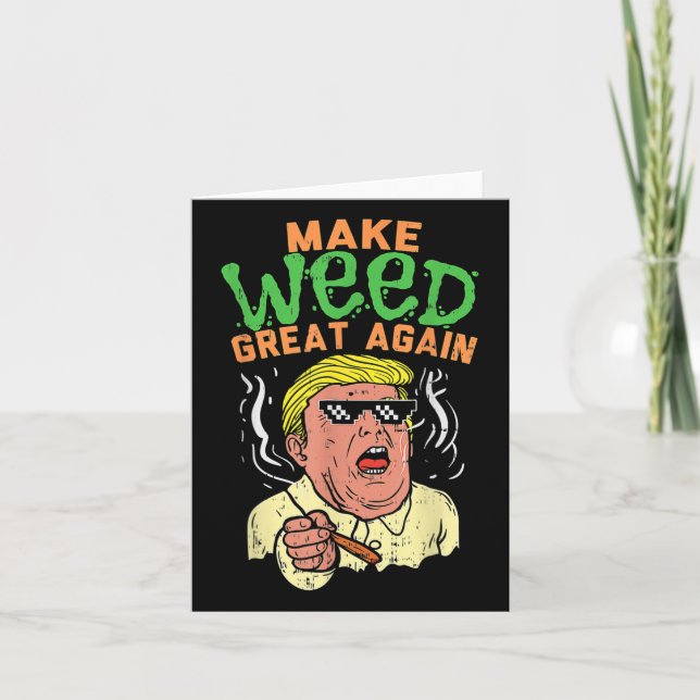 Funny Trump Cool Make Weed Great Again  Card (Front)