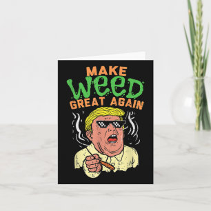 Funny Trump Cool Make Weed Great Again Card