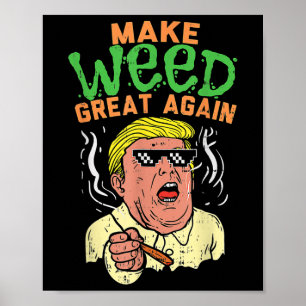 Funny Trump Cool Make Weed Great Again Poster
