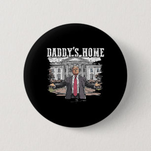 Funny Trump Daddy’s Home White House 2024  6 Cm Round Badge