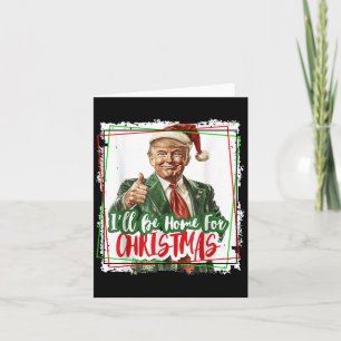 Funny Trump Daddys Home Christmas Again 2024-2028 Card