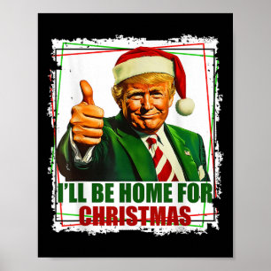 Funny Trump Daddys Home Christmas Again 2024-2028 Poster