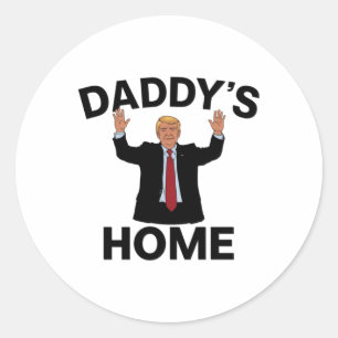 Funny Trump Daddy's Home  Classic Round Sticker