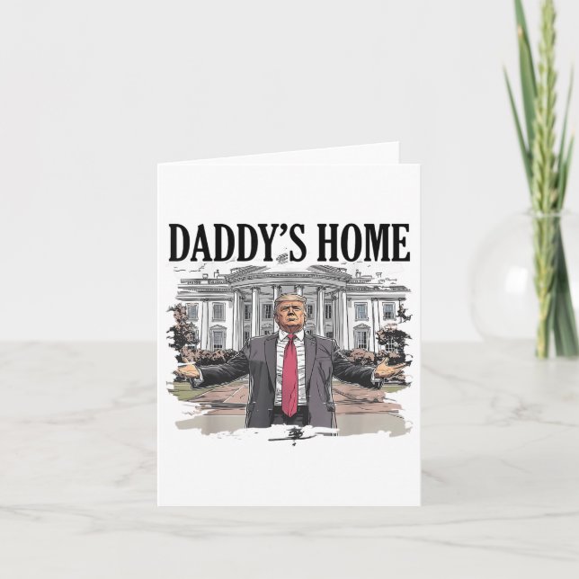 Funny Trump Daddys Home White House _1  Card (Front)