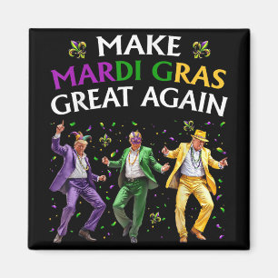 Funny Trump Dancing Make Mardi Gras Great Again  Magnet