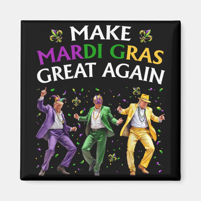 Funny Trump Dancing Make Mardi Gras Great Again  Magnet (Front)