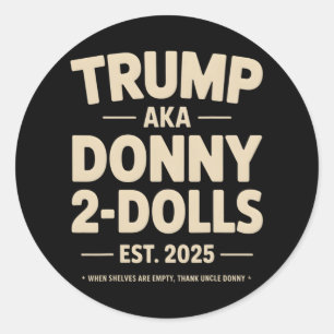 Funny Trump Donny Two Dolls 2 Dolls At Christmas T Classic Round Sticker