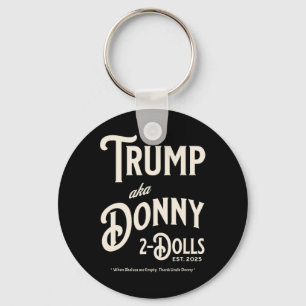 Funny Trump Donny Two Dolls 2 Dolls At Christmas T Key Ring