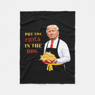 Funny Trump Fast Food Put The Fries In The Bag 202 Fleece Blanket