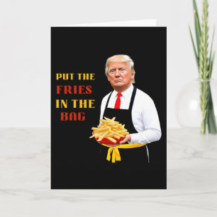 Funny Trump Fast Food Put The Fries In The G 2024  Card