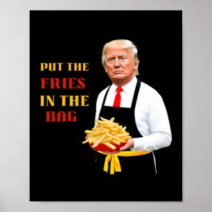 Funny Trump Fast Food Put The Fries In The G 2024 Poster