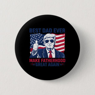 Funny Trump Fathers Day Best Dad Ever For Grandpa  6 Cm Round Badge