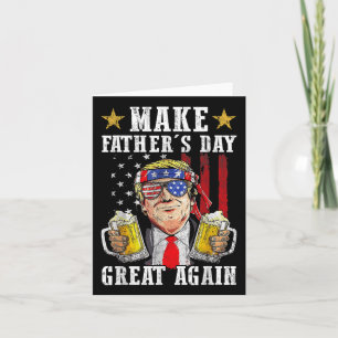 Funny Trump Fathers Day Make Fathers Day Great Aga Card