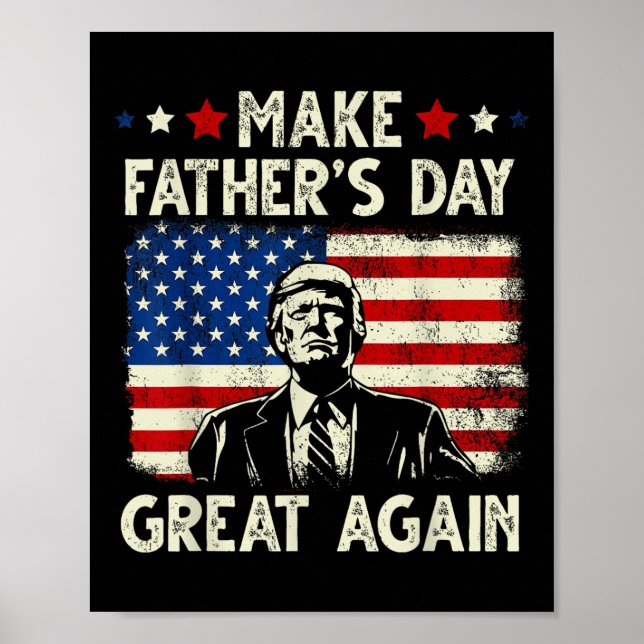 Funny Trump Fathers Day Make Fathers Day Great Aga Poster (Front)