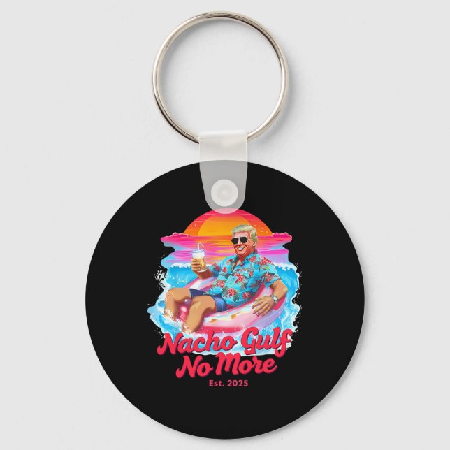 Funny Trump Float Graphic - Nacho Gulf No More Mem Key Ring (Front)