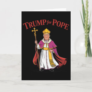 Funny Trump For Pope Catholic Vatican Papacy Repub Card
